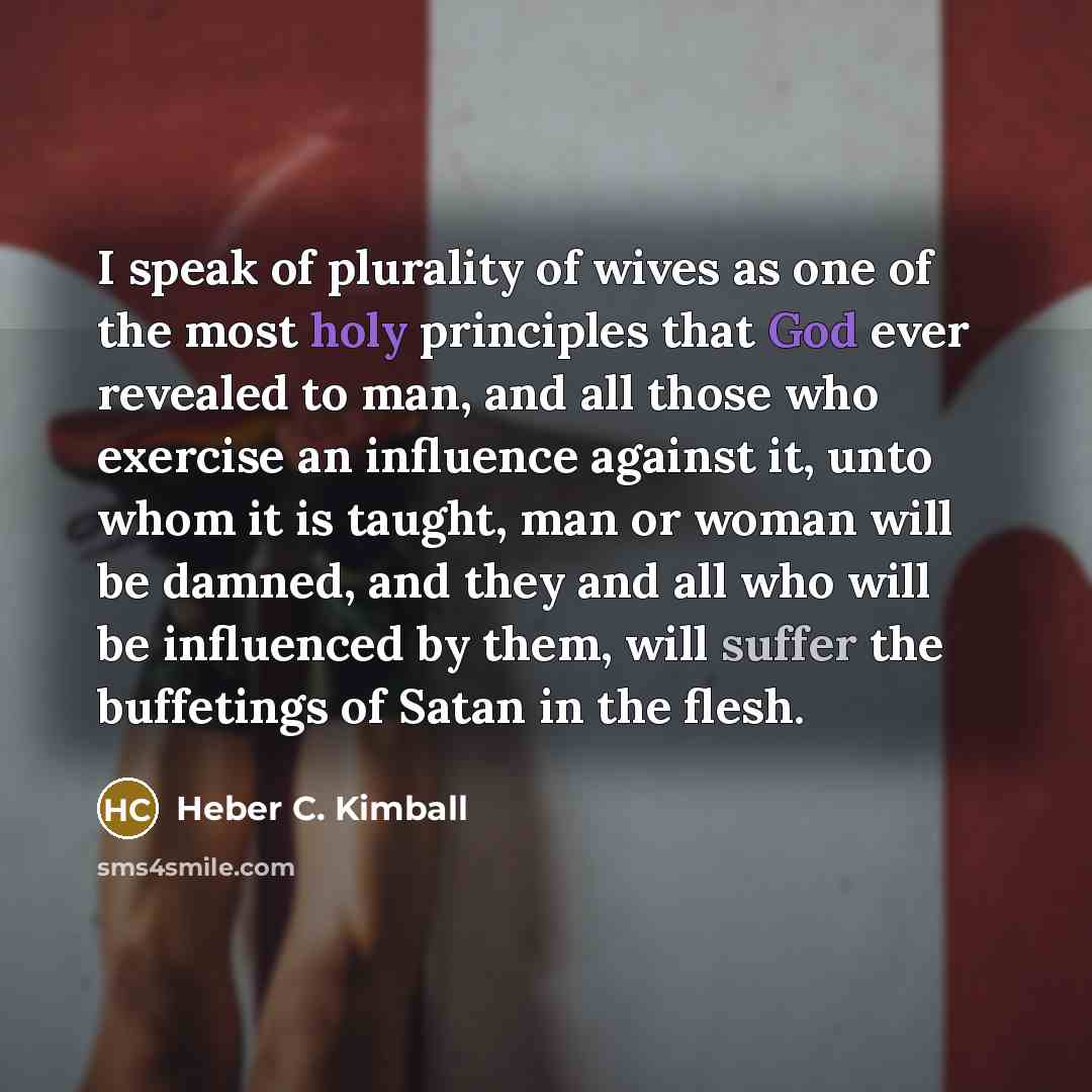 “I speak of plurality of wives as one of the…” quote by Heber C. Kimball