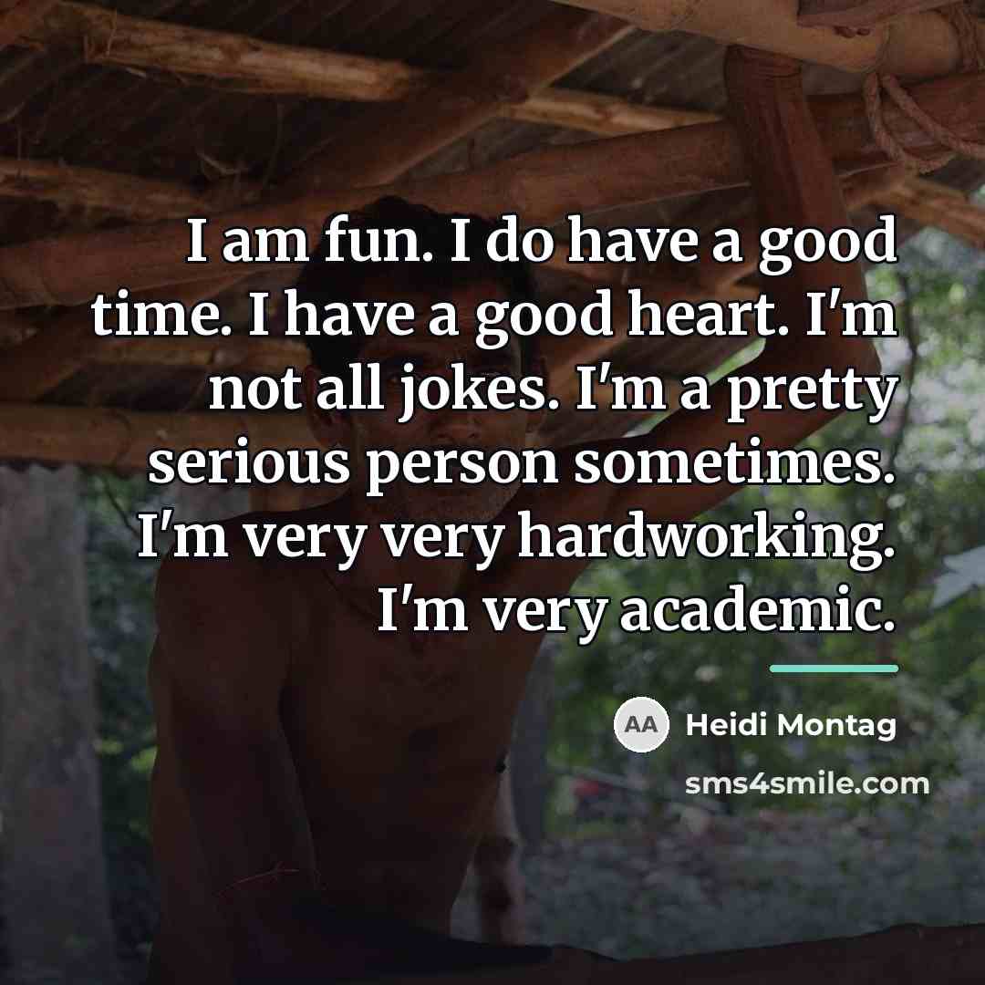 “I am fun. I do have a good time. I…” quote by Heidi Montag