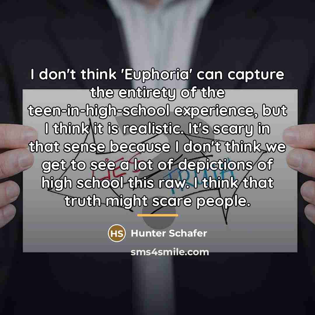 “I don't think 'Euphoria' can capture the entirety of the…” quote by Hunter Schafer