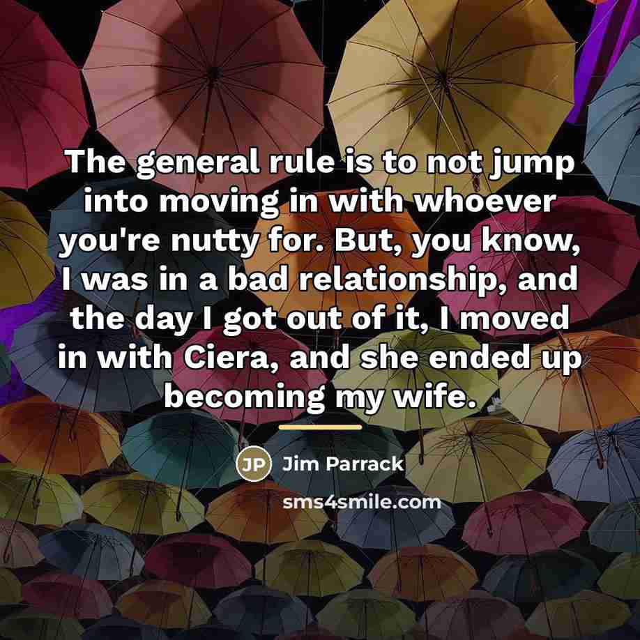 “The general rule is to not jump into moving in…” quote by Jim Parrack