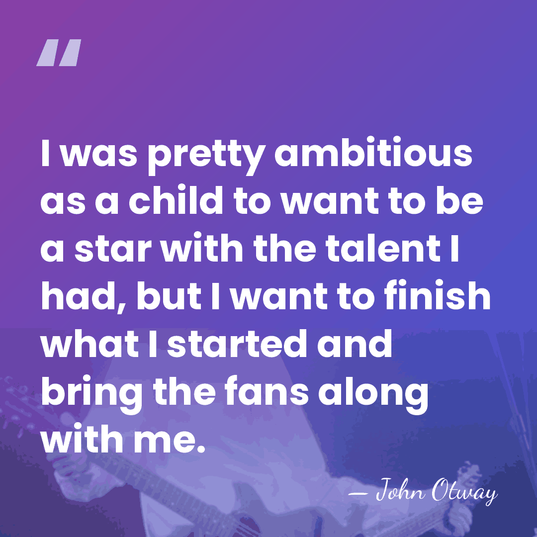 I was pretty ambitious as a child to want to be a&hellip; - John Otway