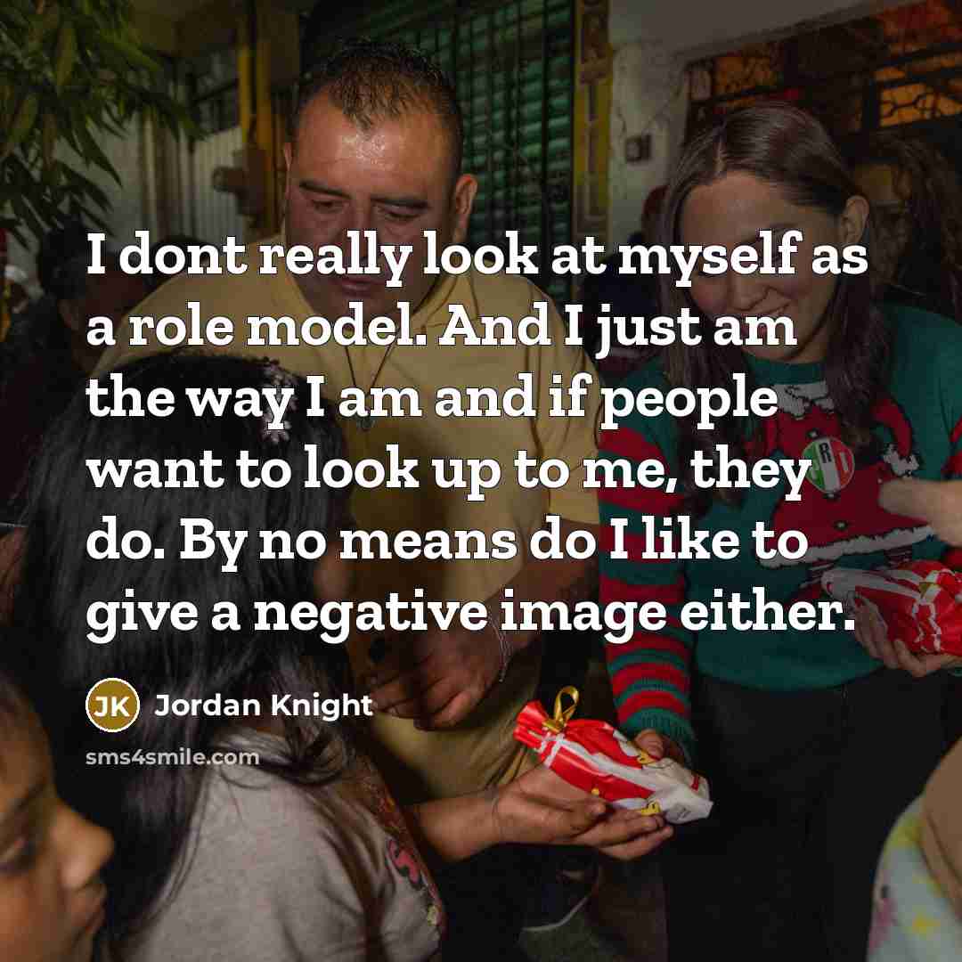 “I dont really look at myself as a role model.…” quote by Jordan Knight