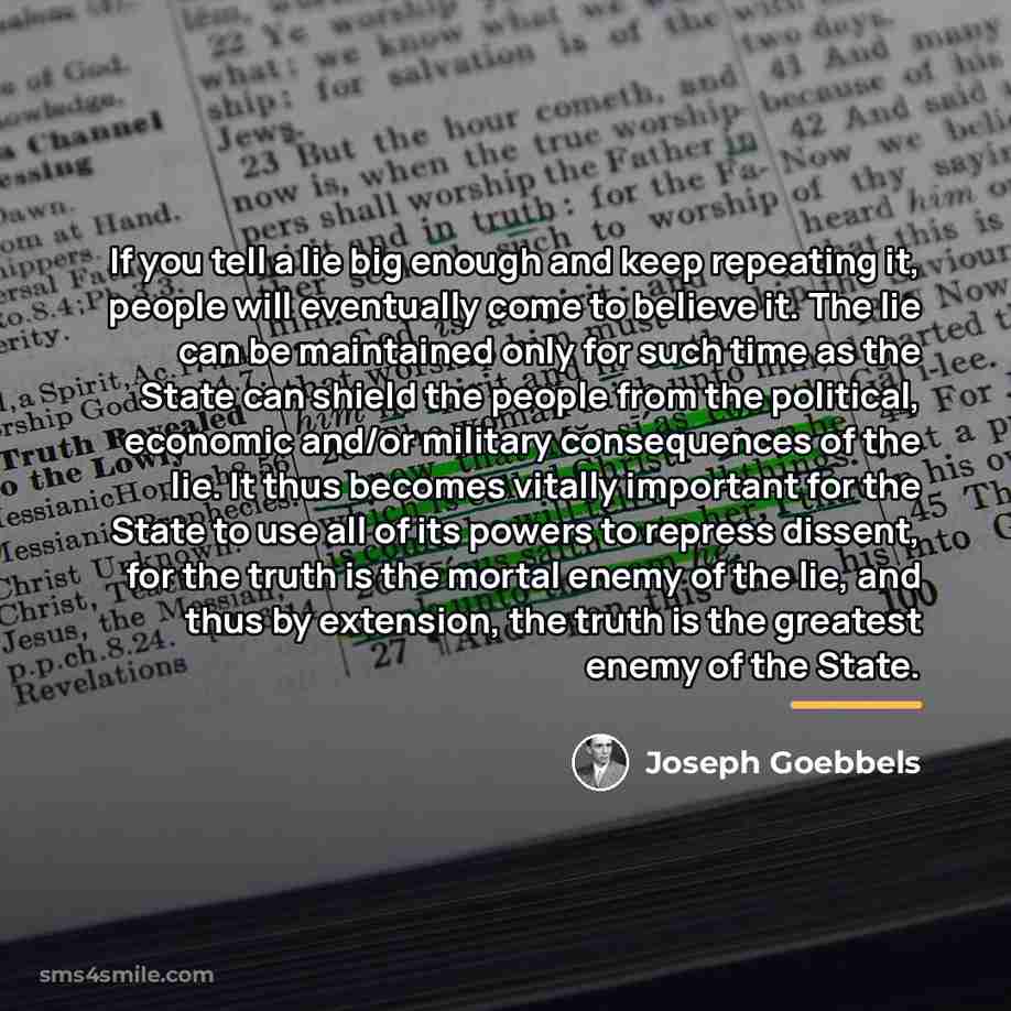 “If you tell a lie big enough and keep repeating…” quote by Joseph Goebbels