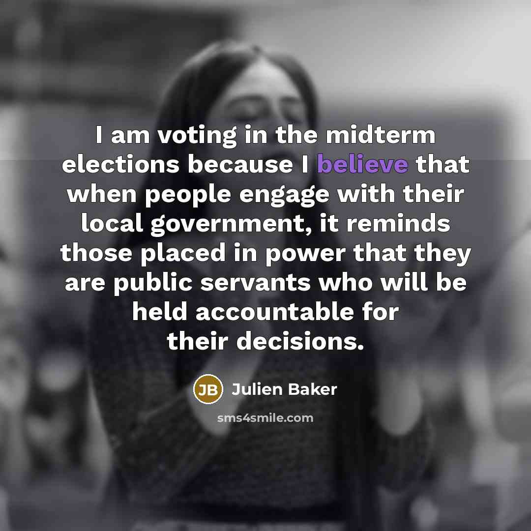 “I am voting in the midterm elections because I believe…” quote by Julien Baker