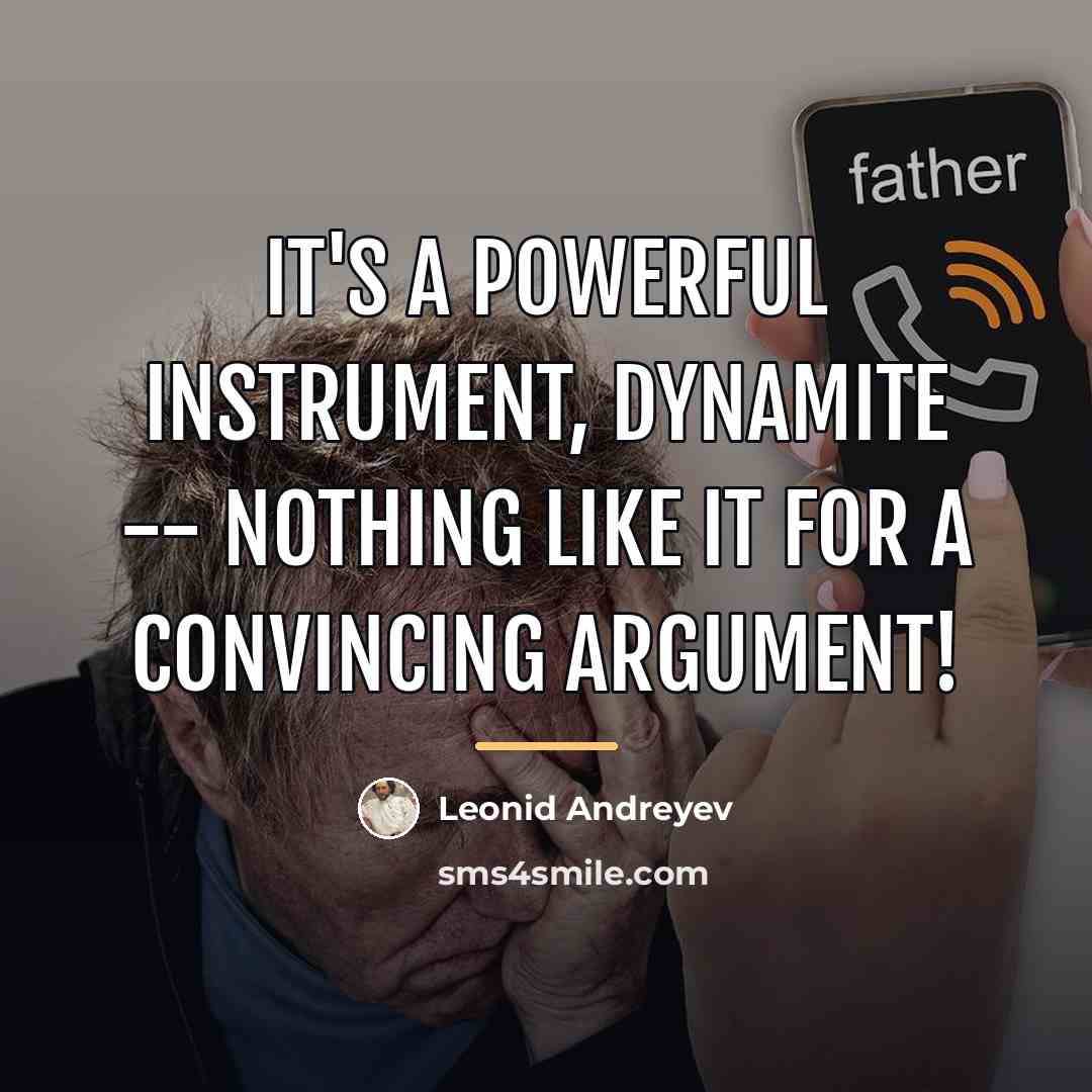 “It's a powerful instrument, dynamite -- nothing like it for…” quote by Leonid Andreyev