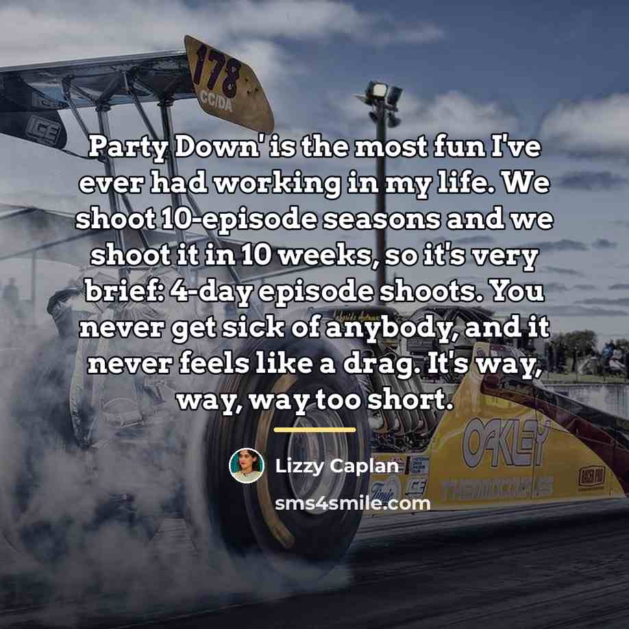 “Party Down' is the most fun I've ever had working…” quote by Lizzy Caplan