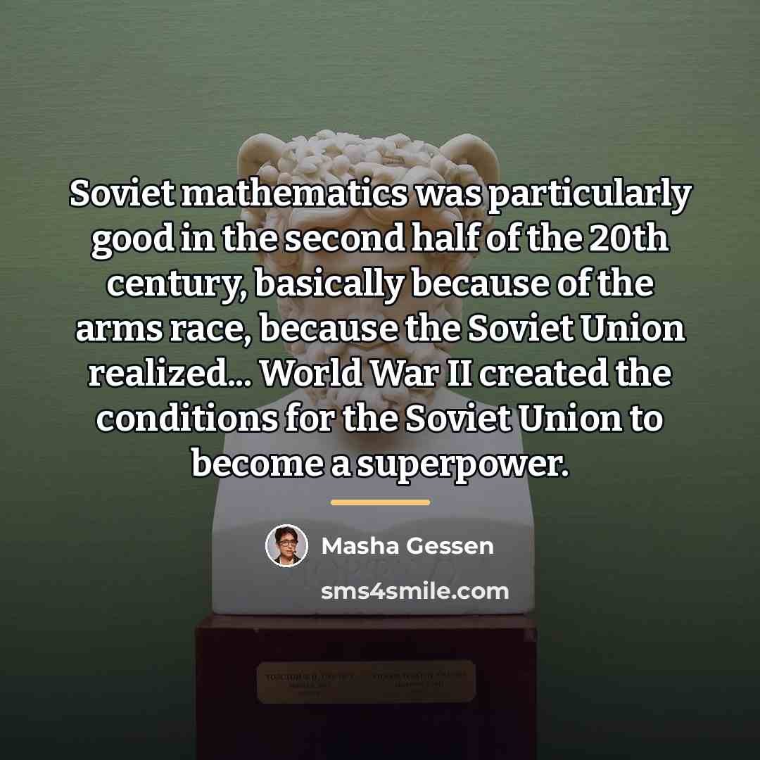 “Soviet mathematics was particularly good in the second half of…” quote by Masha Gessen
