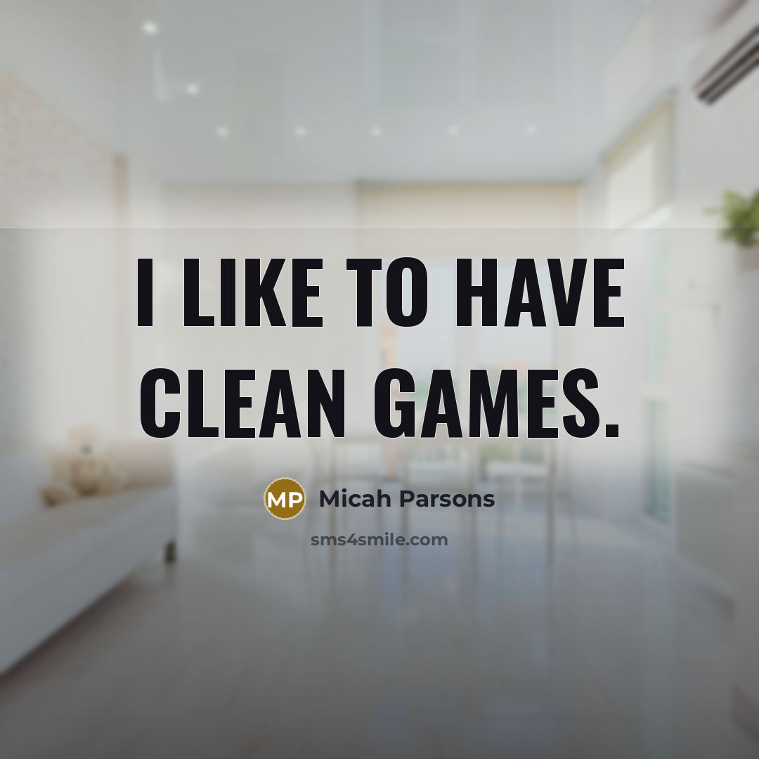 “I like to have clean games.…” quote by Micah Parsons
