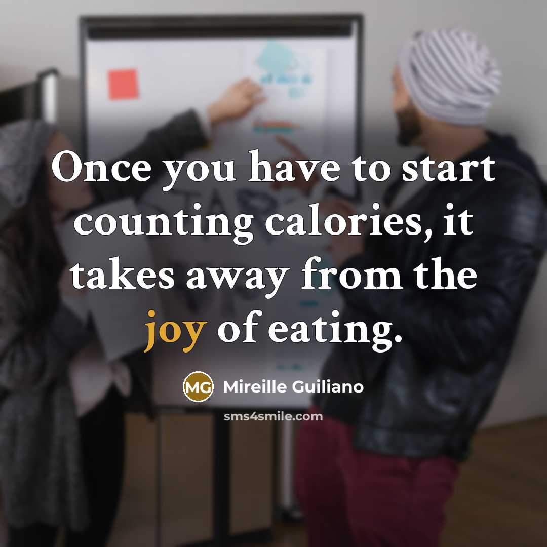 “Once you have to start counting calories, it takes away…” quote by Mireille Guiliano