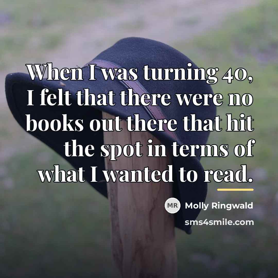 “When I was turning 40, I felt that there were…” quote by Molly Ringwald