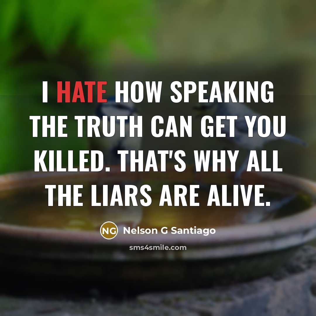 “I hate how speaking the truth can get you killed.…” quote by Nelson G Santiago