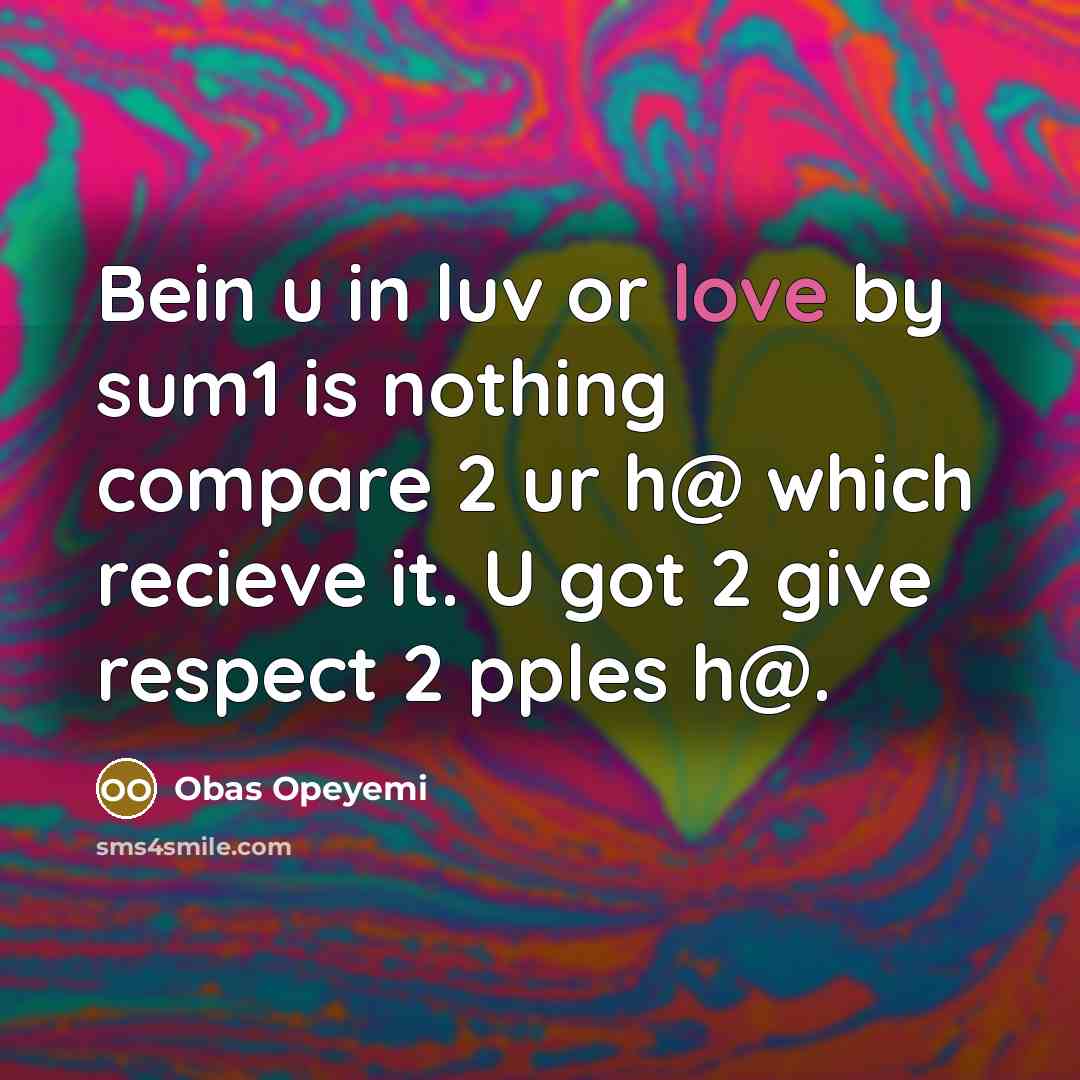 “Bein u in luv or love by sum1 is nothing…” quote by Obas Opeyemi