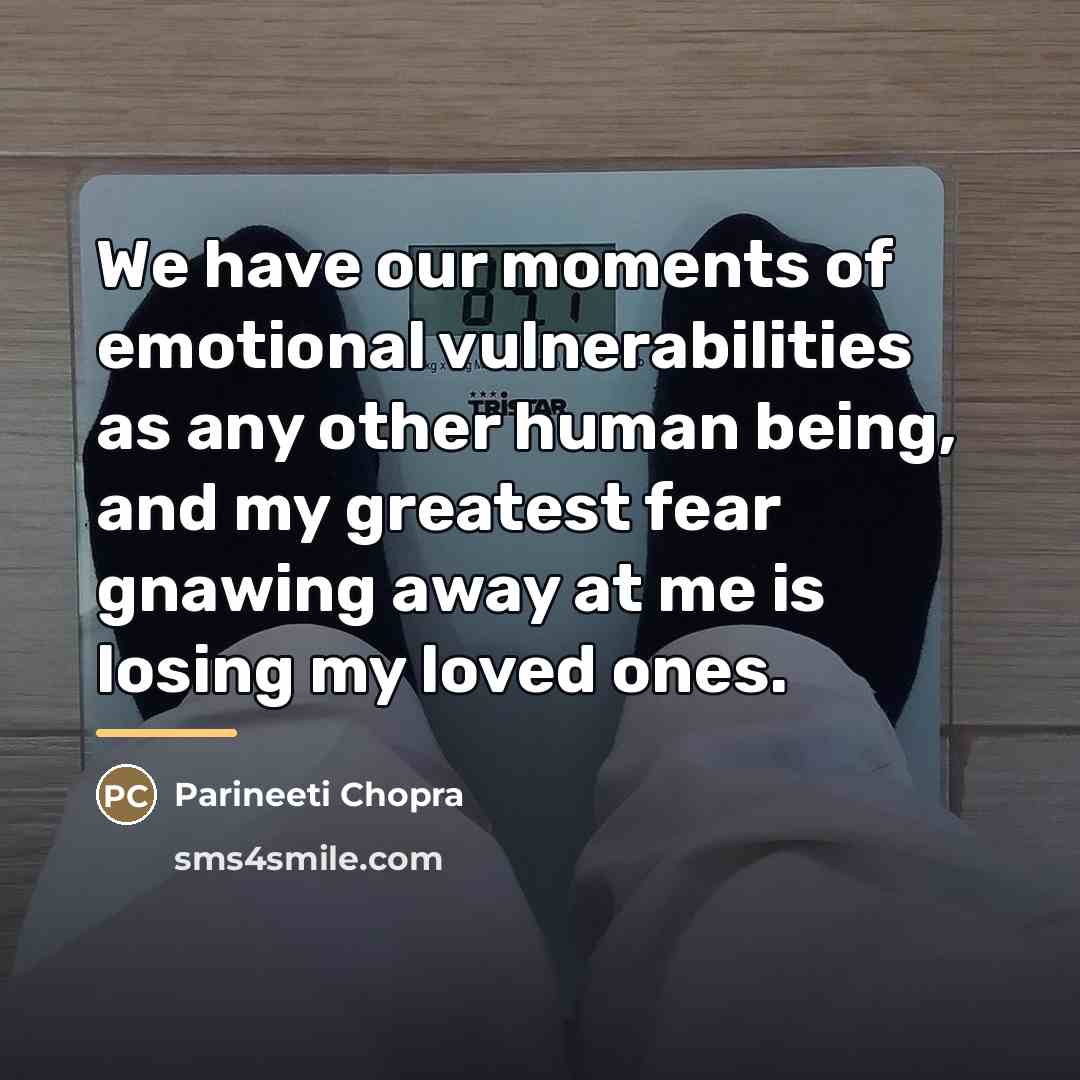 “We have our moments of emotional vulnerabilities as any other…” quote by Parineeti Chopra