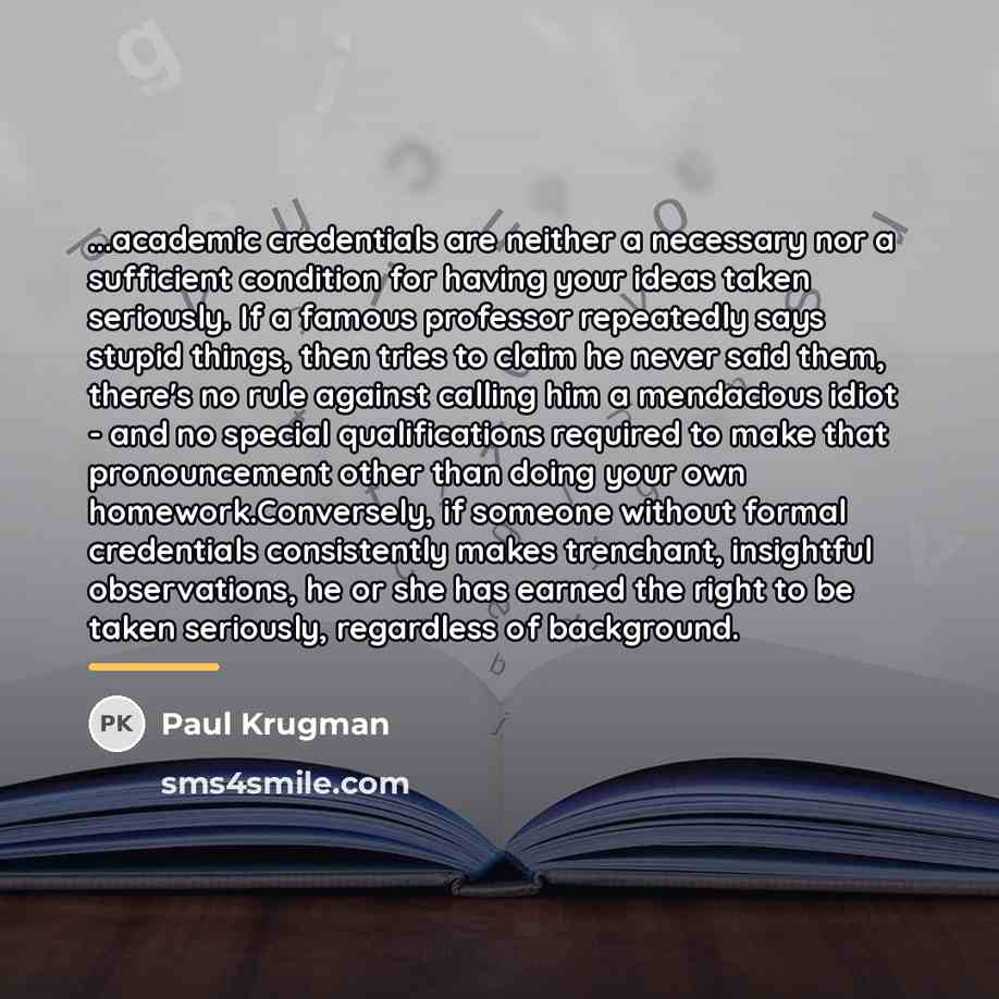 “...academic credentials are neither a necessary nor a sufficient condition…” quote by Paul Krugman