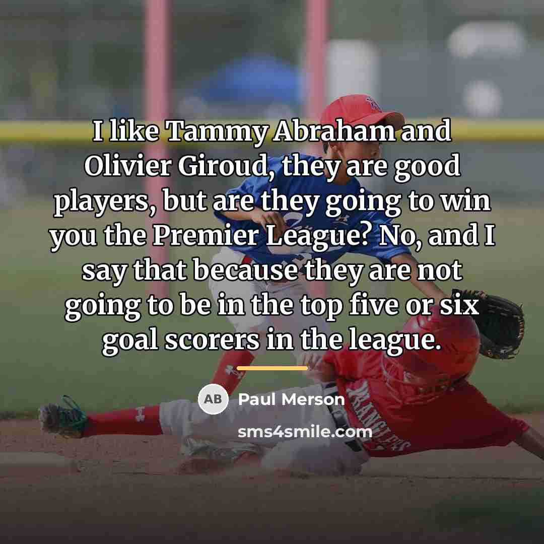 “I like Tammy Abraham and Olivier Giroud, they are good…” quote by Paul Merson