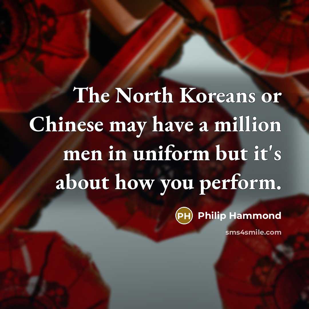 “The North Koreans or Chinese may have a million men…” quote by Philip Hammond