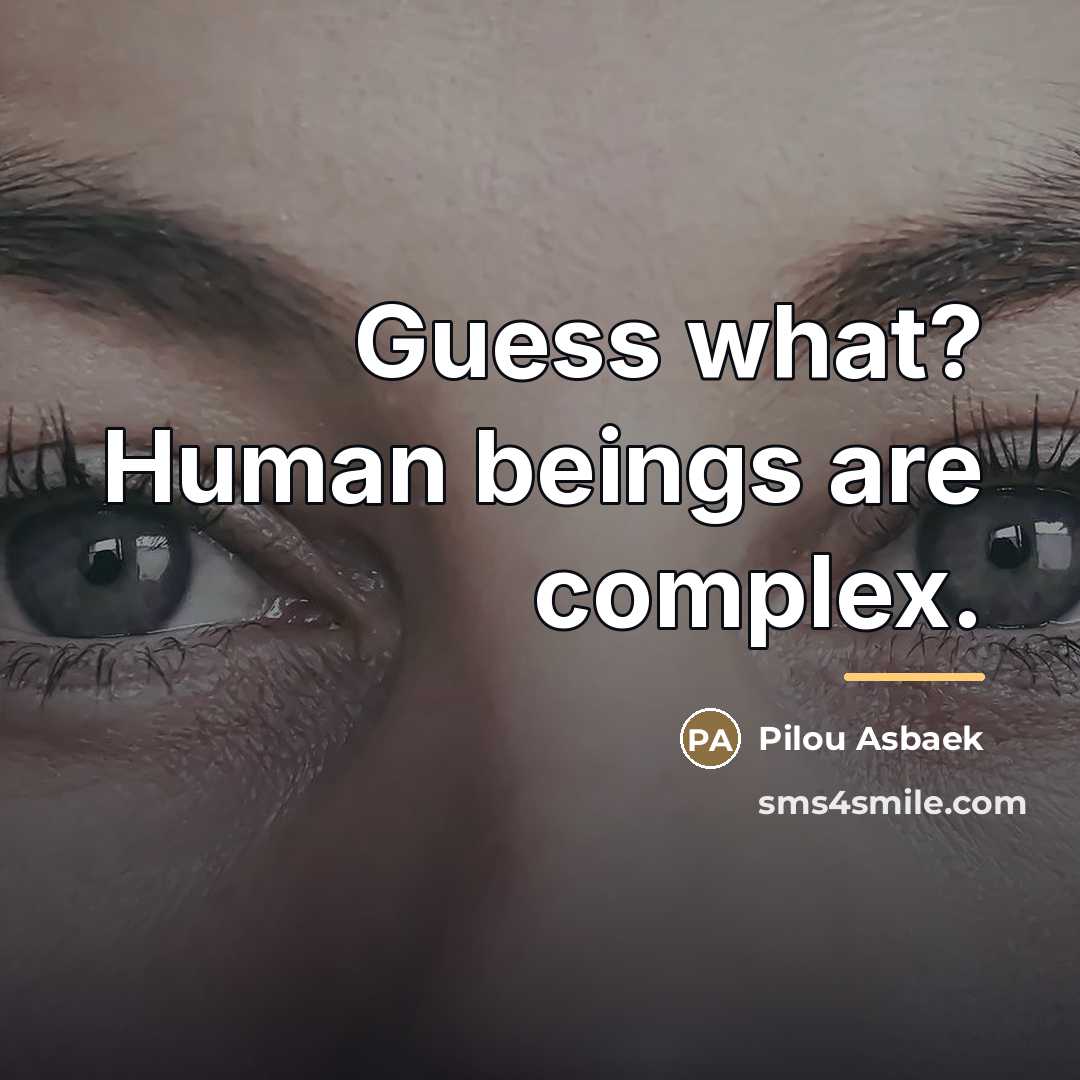 “Guess what? Human beings are complex.…” quote by Pilou Asbaek
