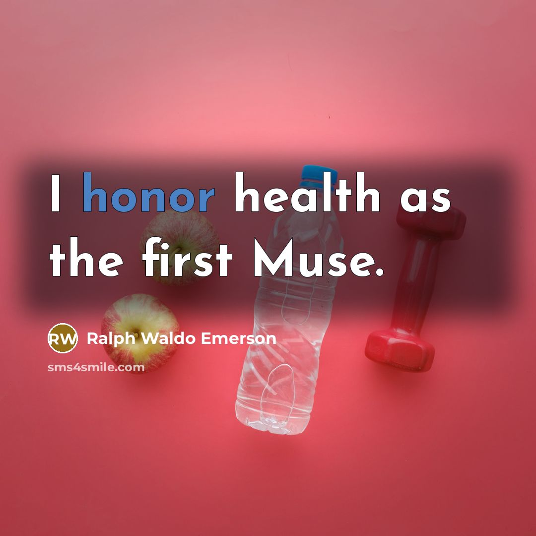 “I honor health as the first Muse.…” quote by Ralph Waldo Emerson