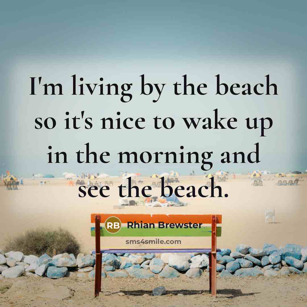 “I'm living by the beach so it's nice to wake…” quote by Rhian Brewster