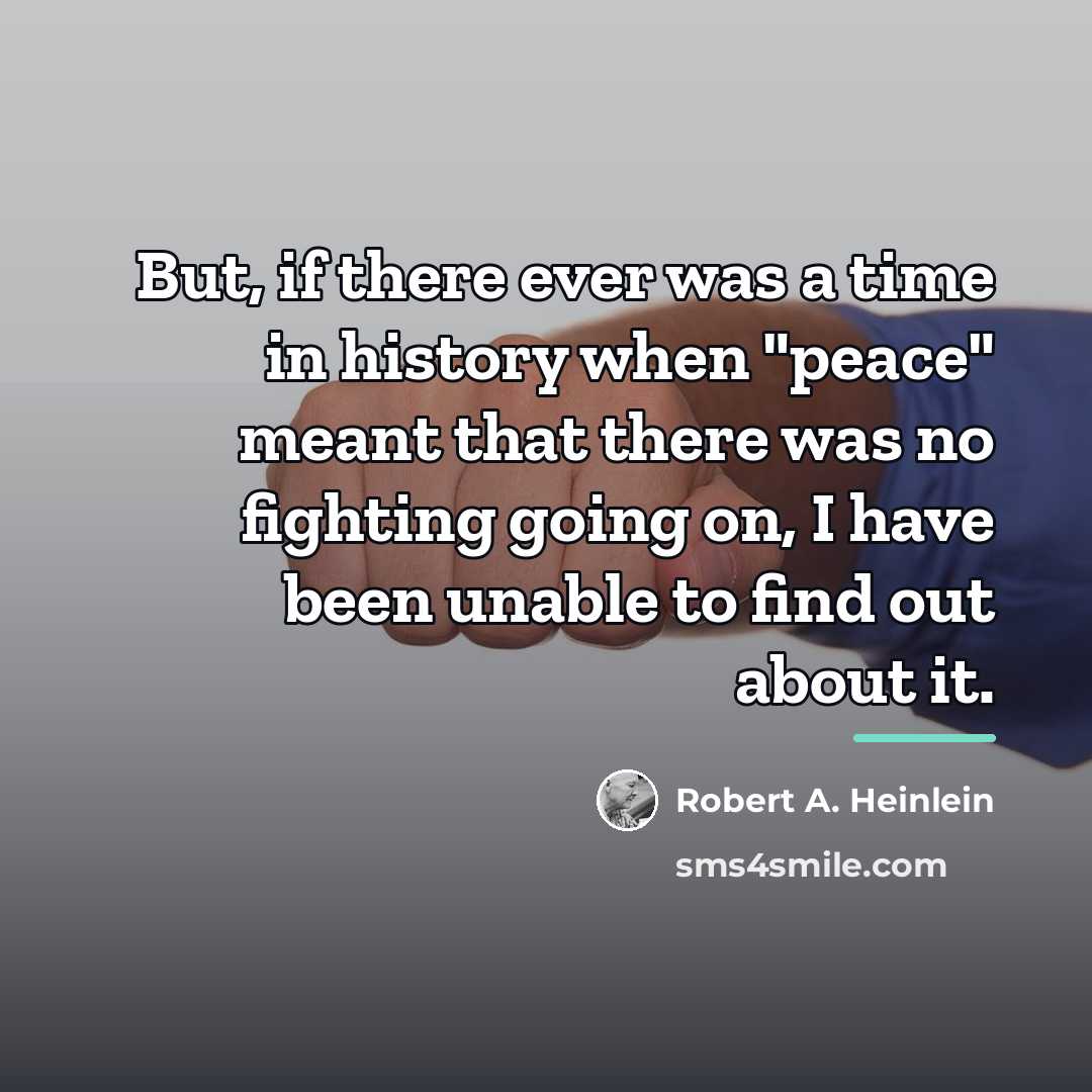“But, if there ever was a time in history when…” quote by Robert A. Heinlein