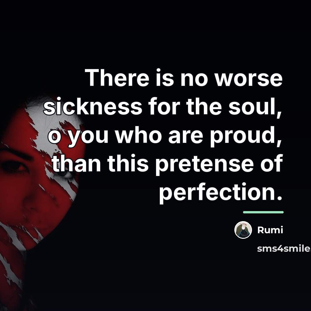 “There is no worse sickness for the soul, o you…” quote by Rumi