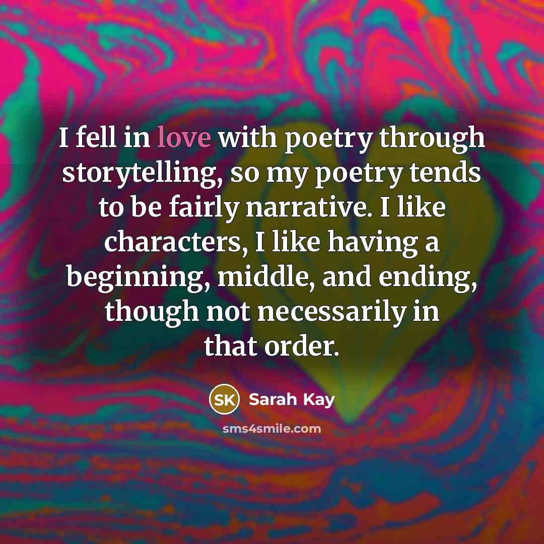 “I fell in love with poetry through storytelling, so my…” quote by Sarah Kay