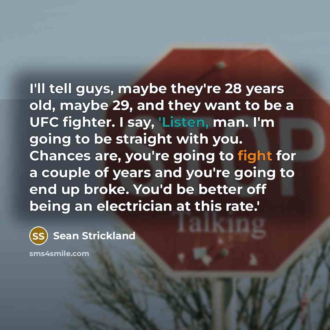 “I'll tell guys, maybe they're 28 years old, maybe 29,…” quote by Sean Strickland