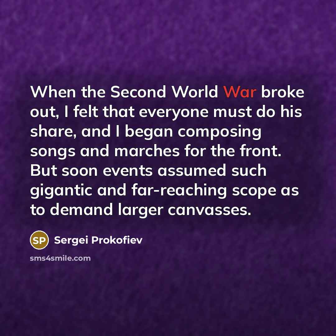 “When the Second World War broke out, I felt that…” quote by Sergei Prokofiev