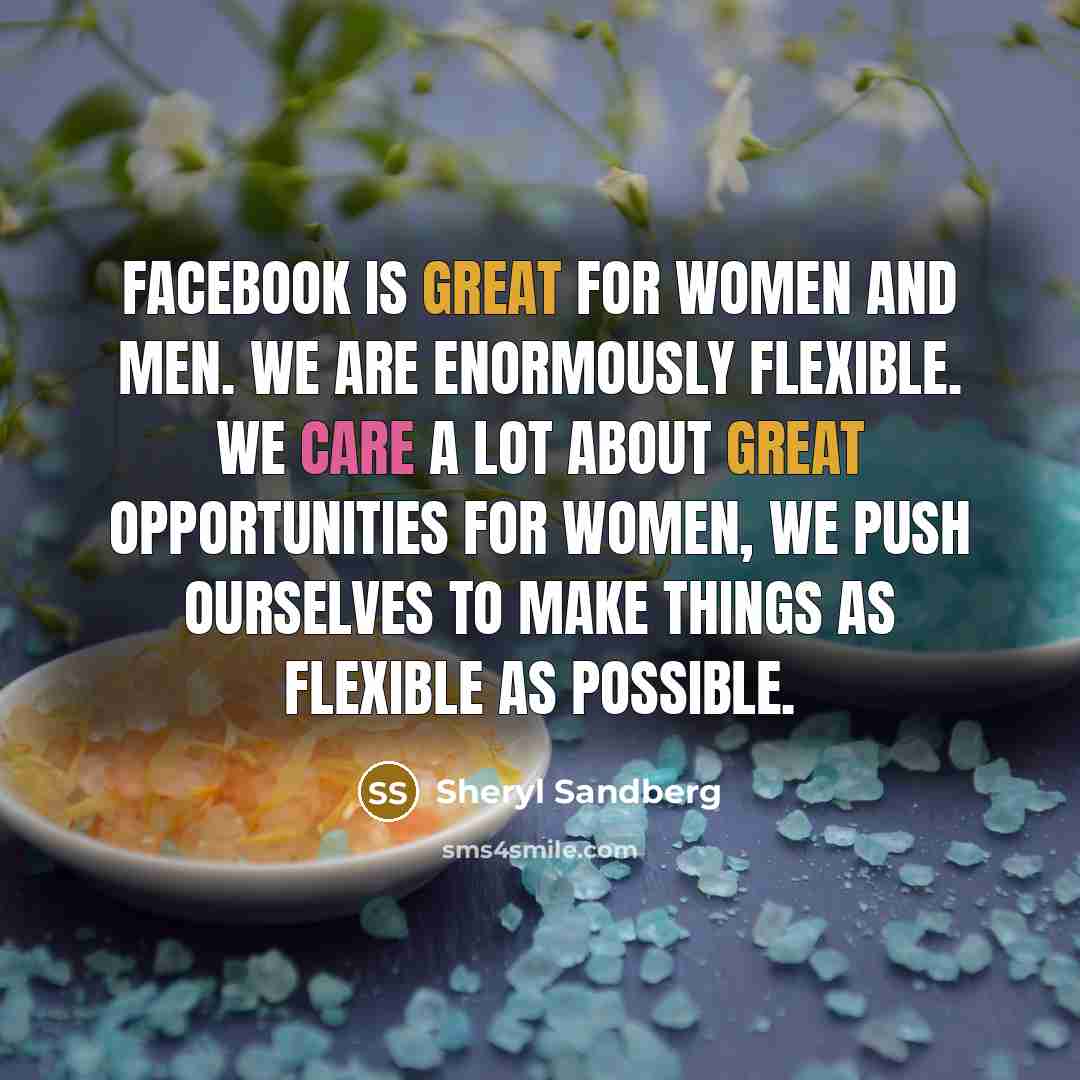 “Facebook is great for women and men. We are enormously…” quote by Sheryl Sandberg