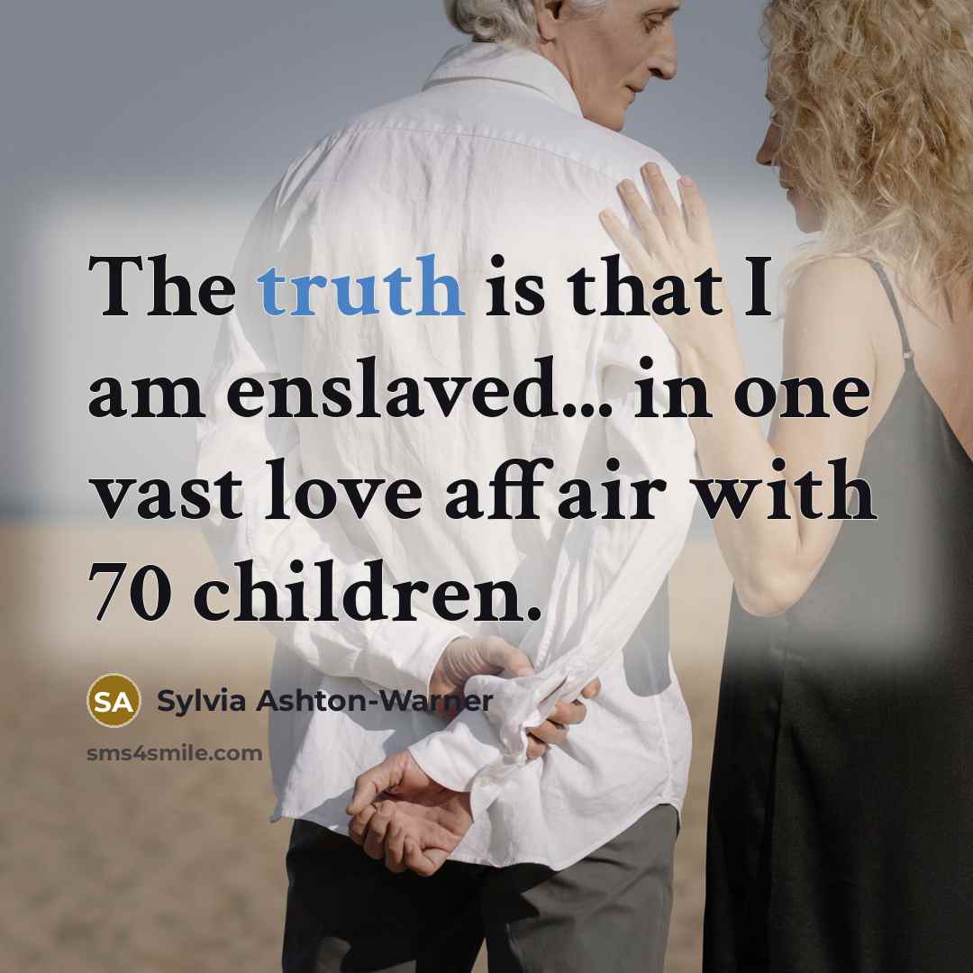 “The truth is that I am enslaved... in one vast…” quote by Sylvia Ashton-Warner