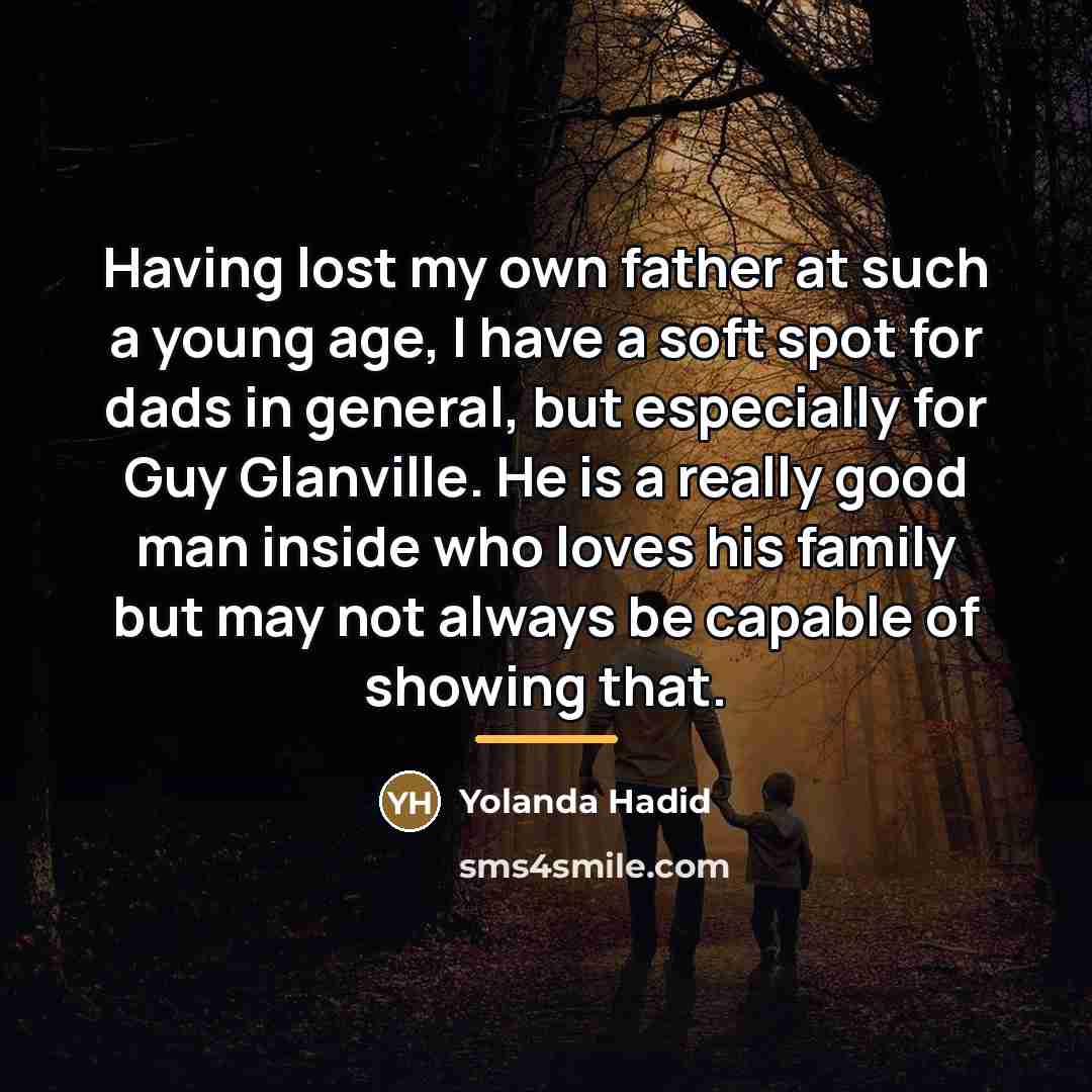 “Having lost my own father at such a young age,…” quote by Yolanda Hadid