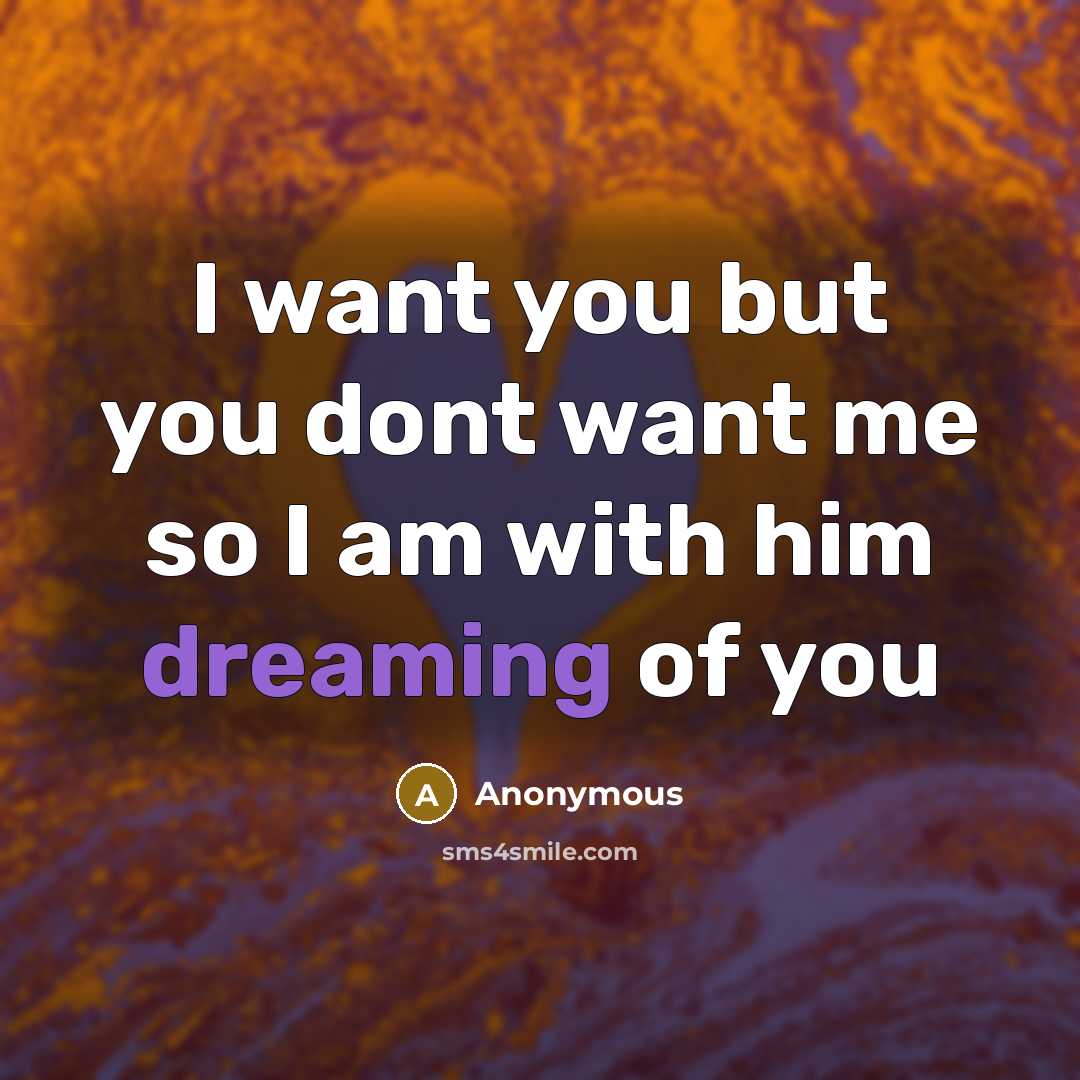 “I want you but you dont want me so I…” quote by Anonymous