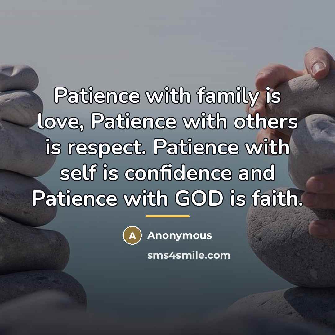 “Patience with family is love, Patience with others is respect.…” quote by Anonymous