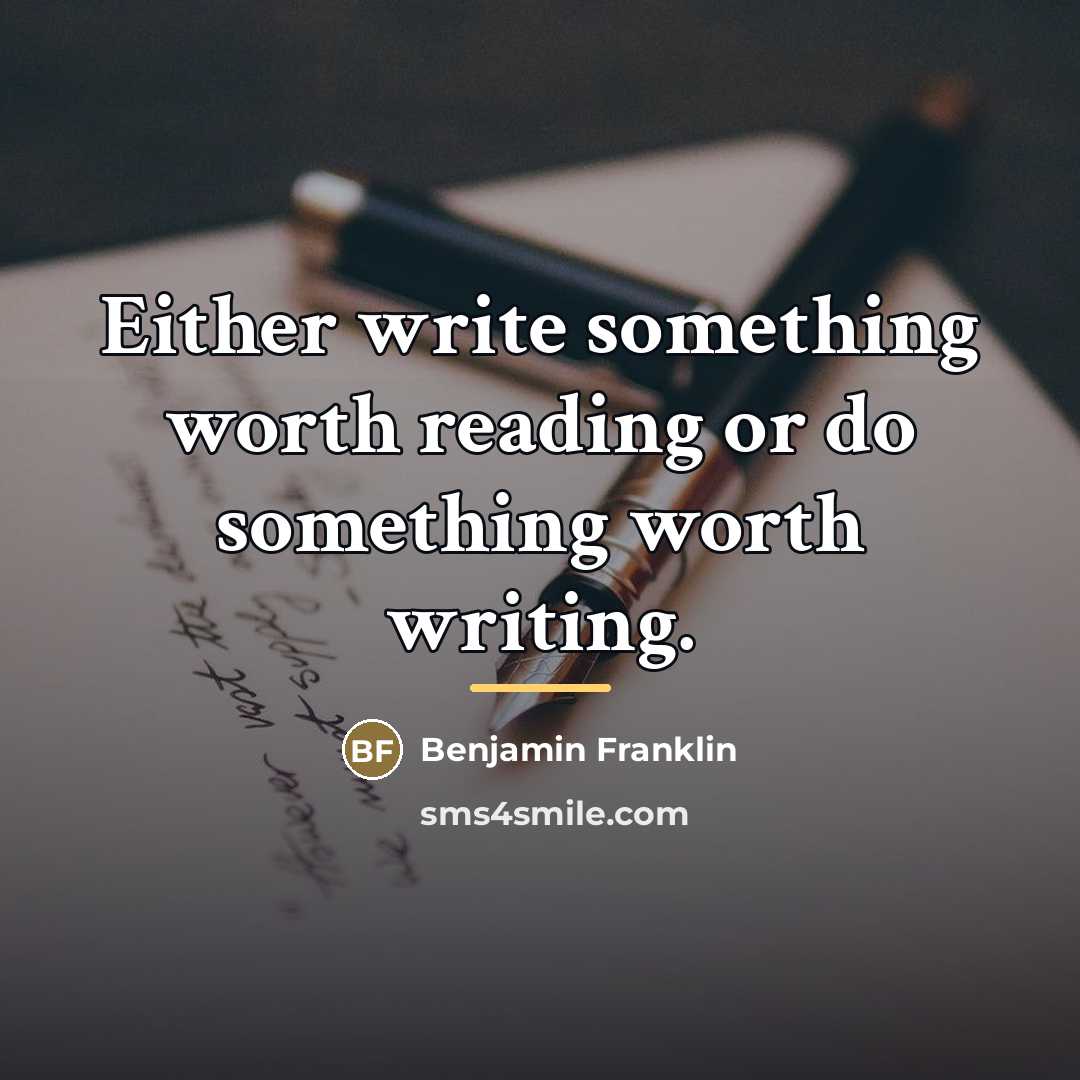 “Either write something worth reading or do something worth writing.…” quote by Benjamin Franklin