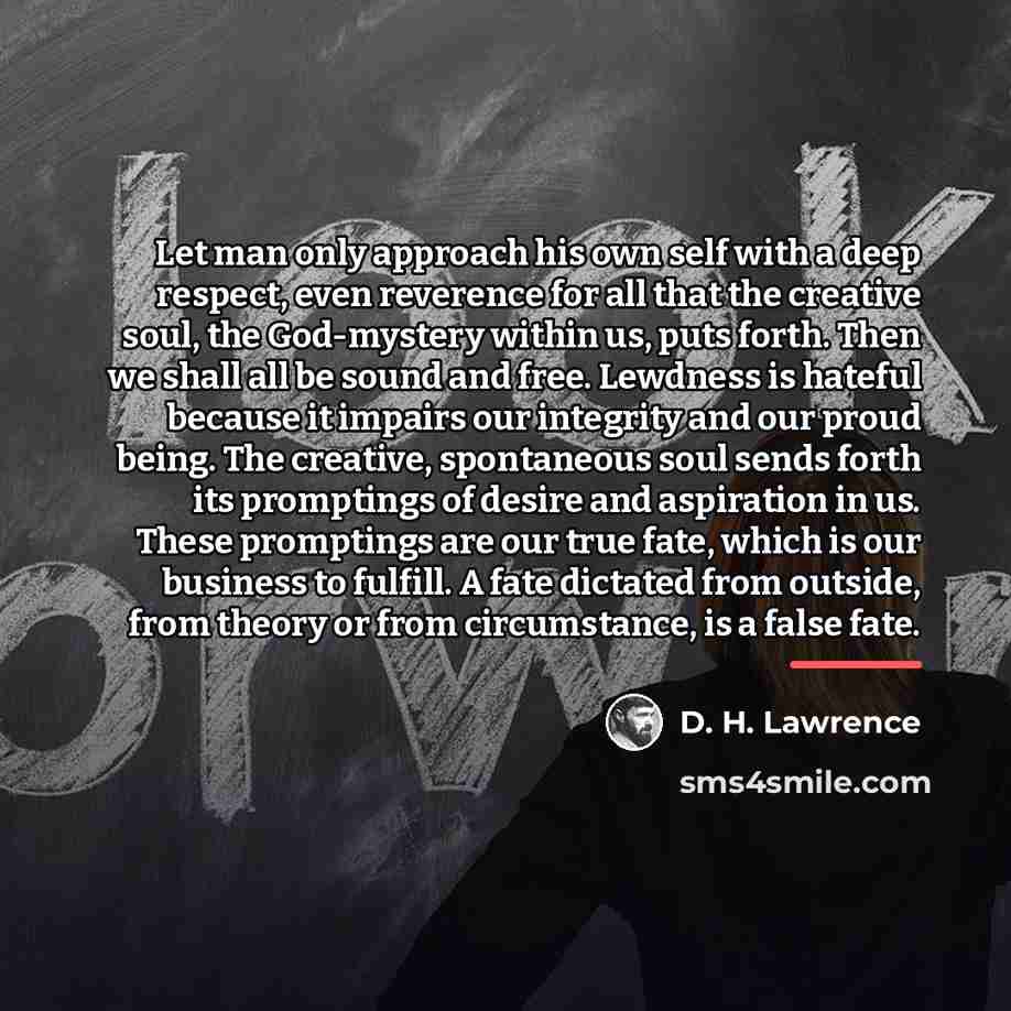 “Let man only approach his own self with a deep…” quote by D. H. Lawrence