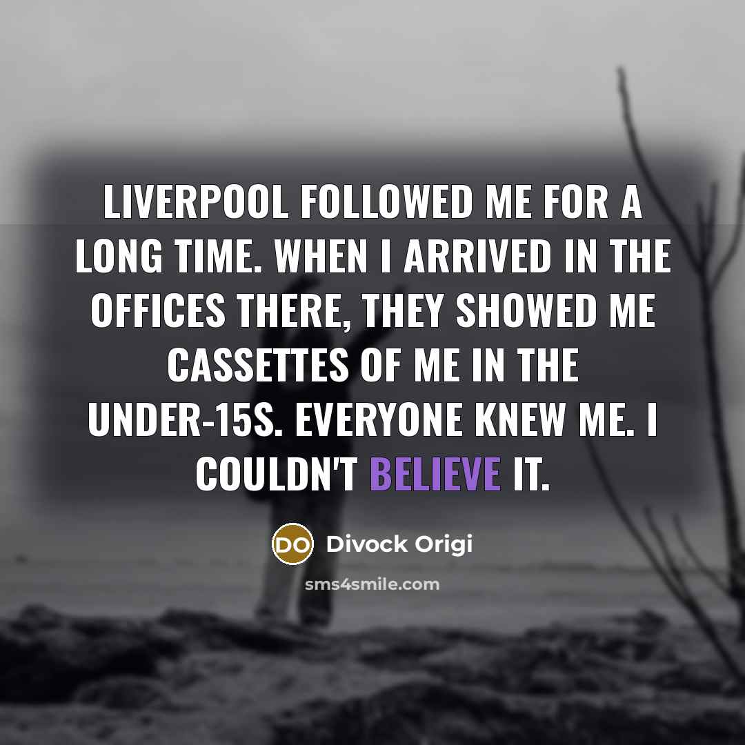 “Liverpool followed me for a long time. When I arrived…” quote by Divock Origi