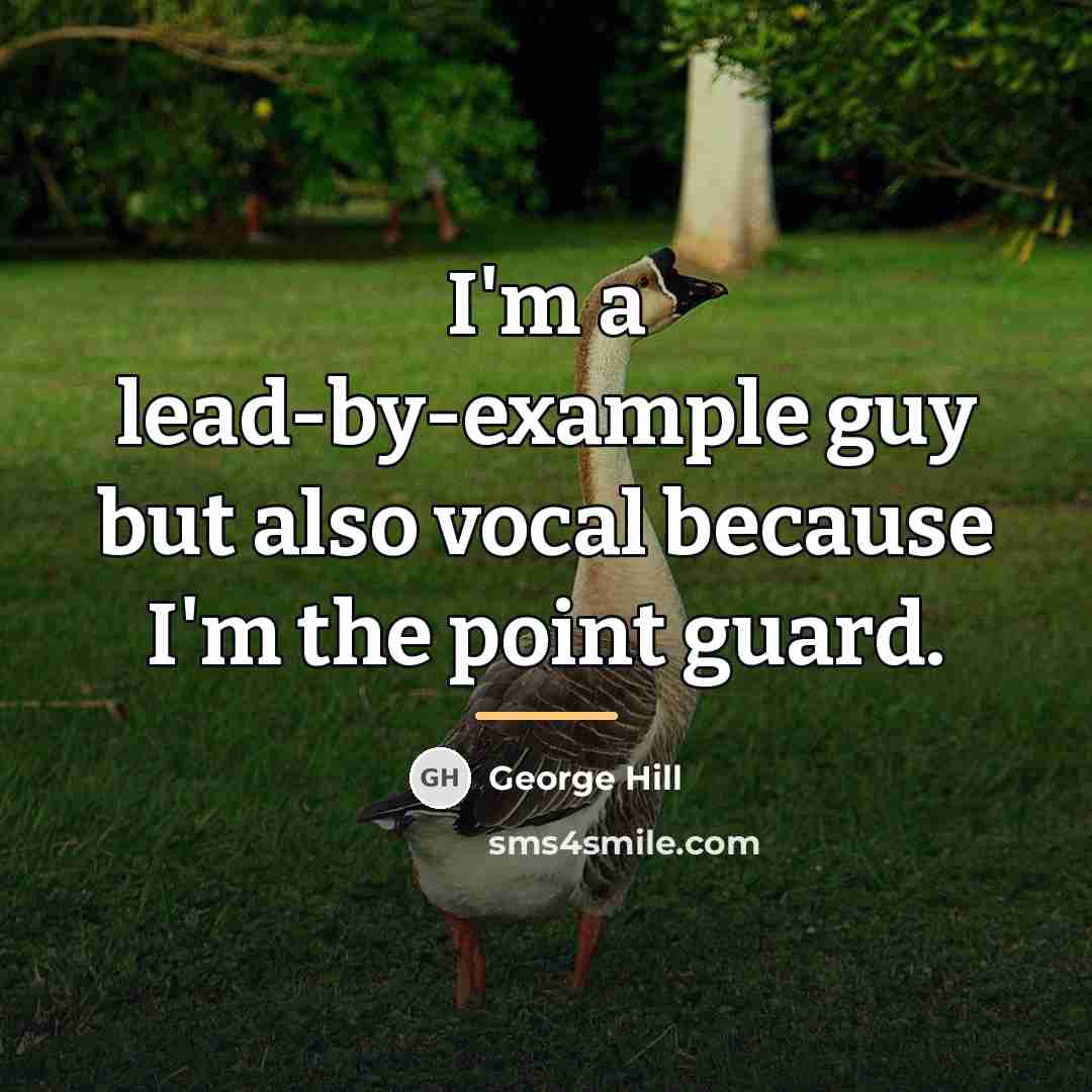 “I'm a lead-by-example guy but also vocal because I'm the…” quote by George Hill