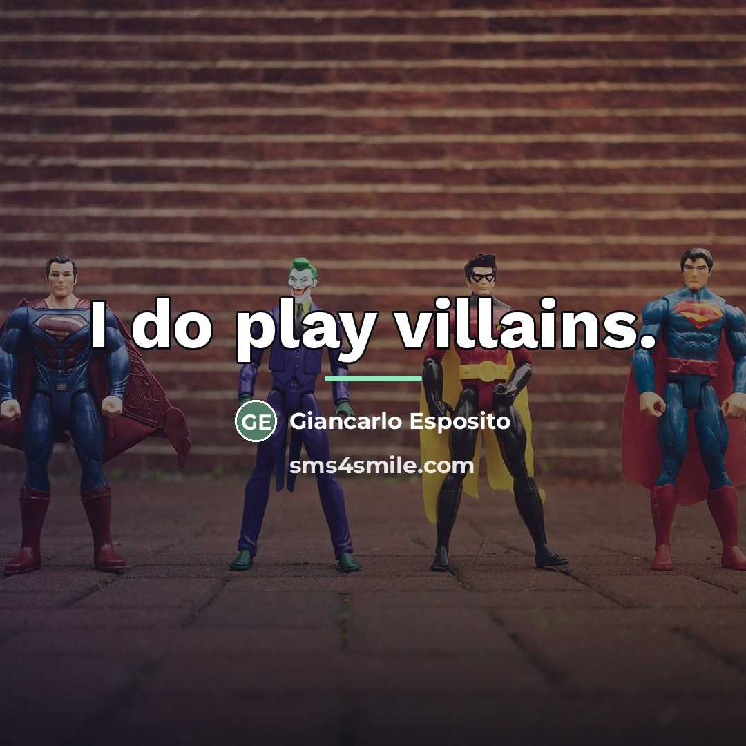 “I do play villains.…” quote by Giancarlo Esposito