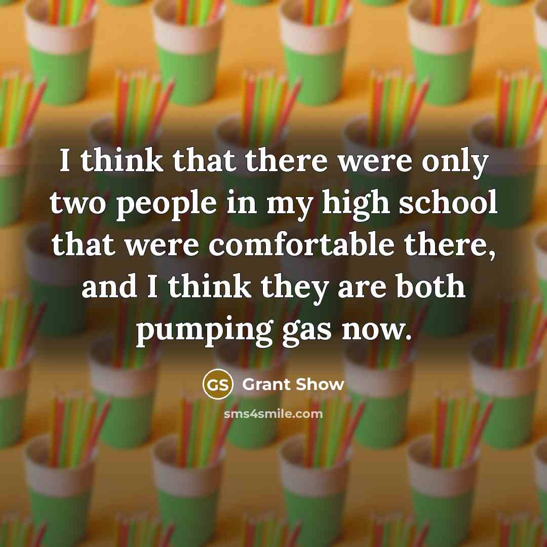 “I think that there were only two people in my…” quote by Grant Show