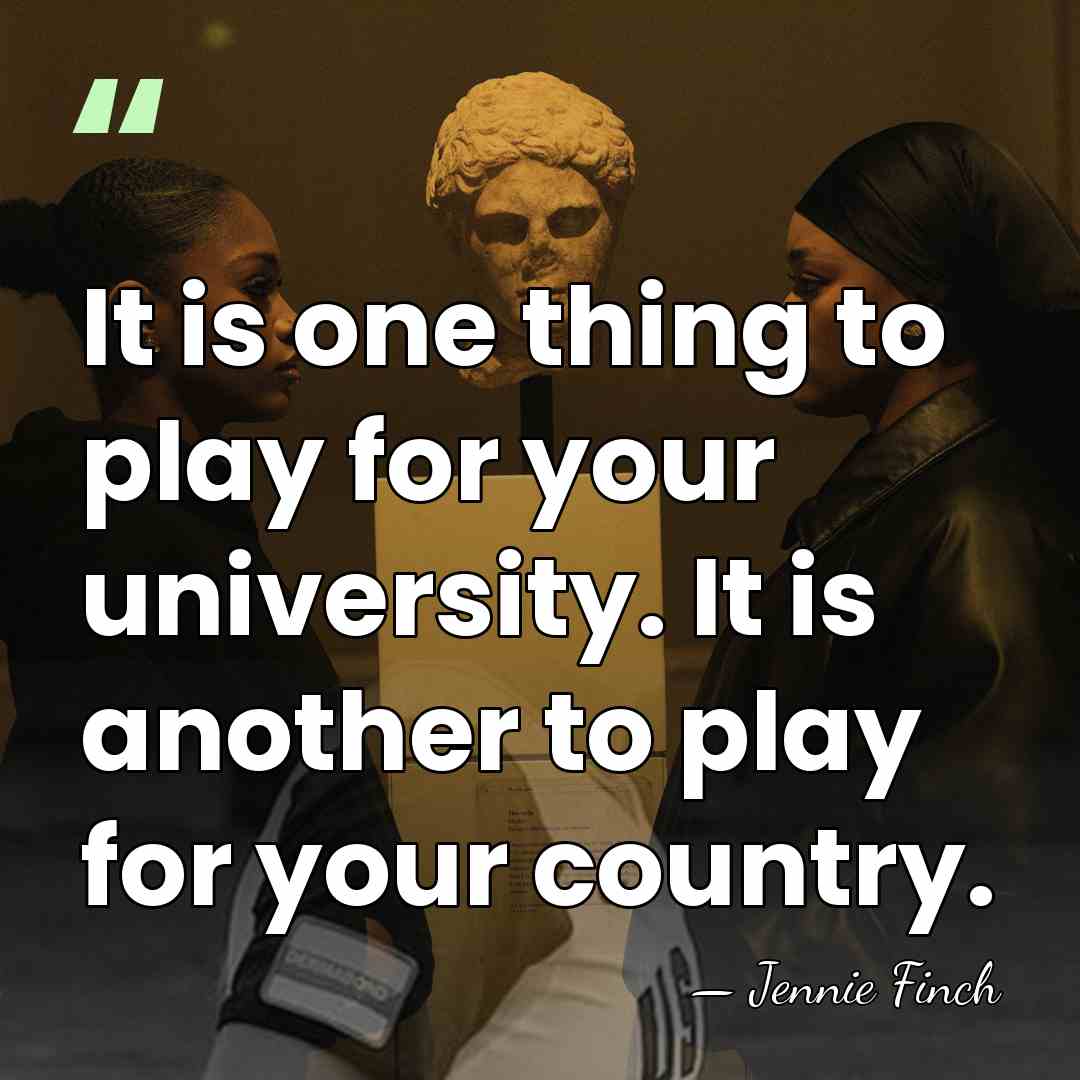It is one thing to play for your university. It is another&hellip; - Jennie Finch