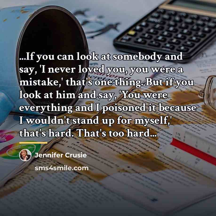 “...If you can look at somebody and say, 'I never…” quote by Jennifer Crusie
