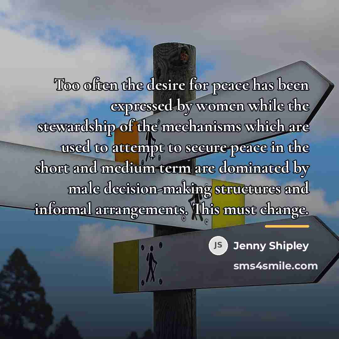 “Too often the desire for peace has been expressed by…” quote by Jenny Shipley
