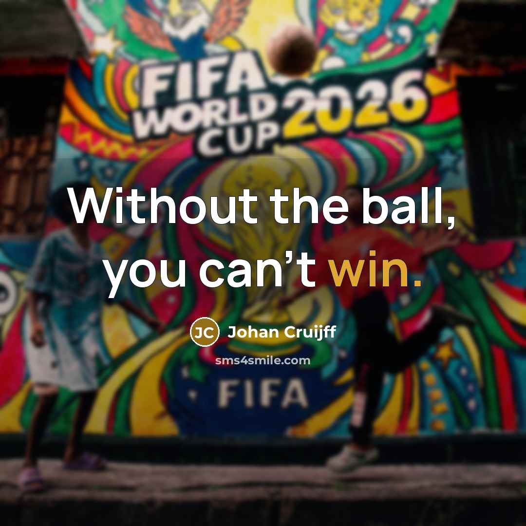 “Without the ball, you can't win.…” quote by Johan Cruijff