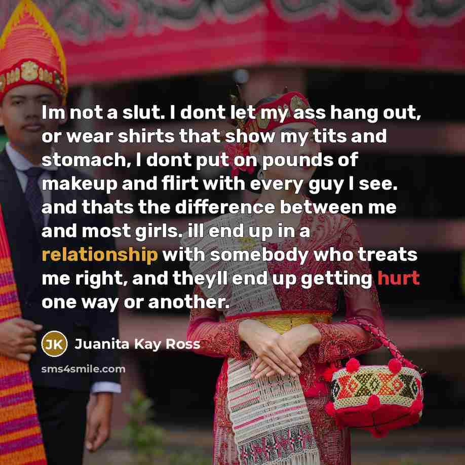 “Im not a slut. I dont let my ass hang…” quote by Juanita Kay Ross