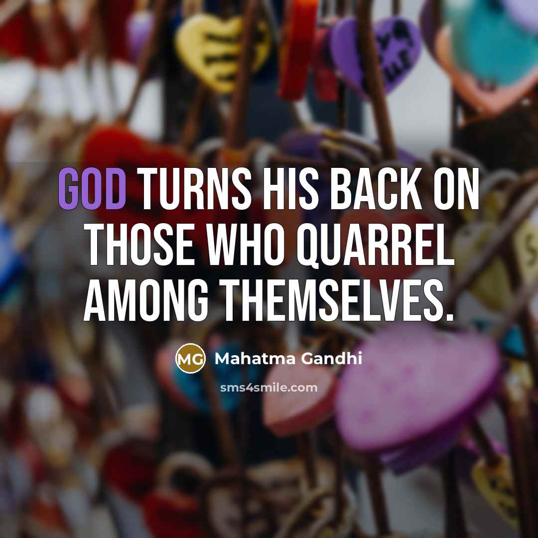 “God turns His back on those who quarrel among themselves.…” quote by Mahatma Gandhi