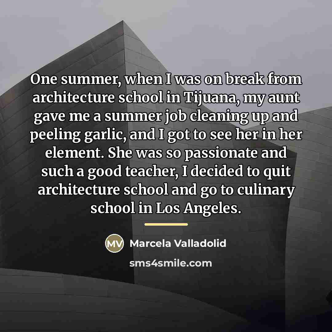 “One summer, when I was on break from architecture school…” quote by Marcela Valladolid