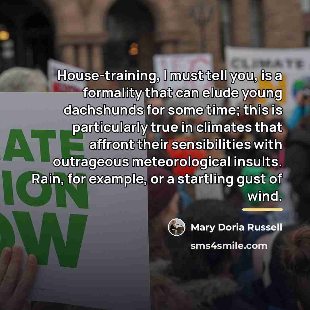 “House-training, I must tell you, is a formality that can…” quote by Mary Doria Russell