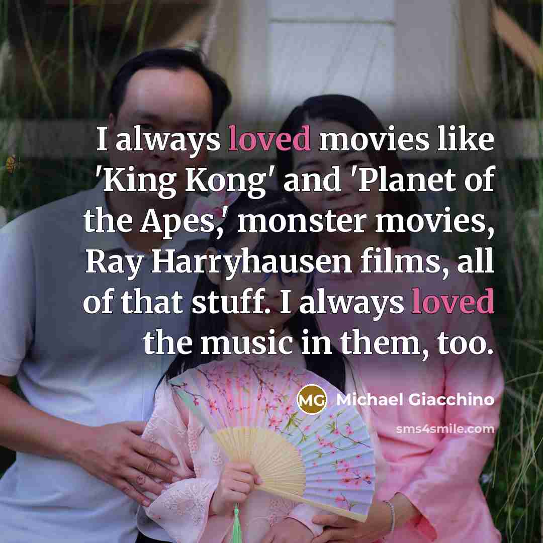 “I always loved movies like 'King Kong' and 'Planet of…” quote by Michael Giacchino