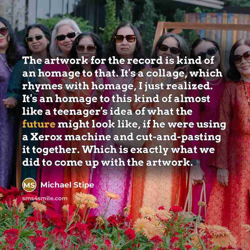 “The artwork for the record is kind of an homage…” quote by Michael Stipe