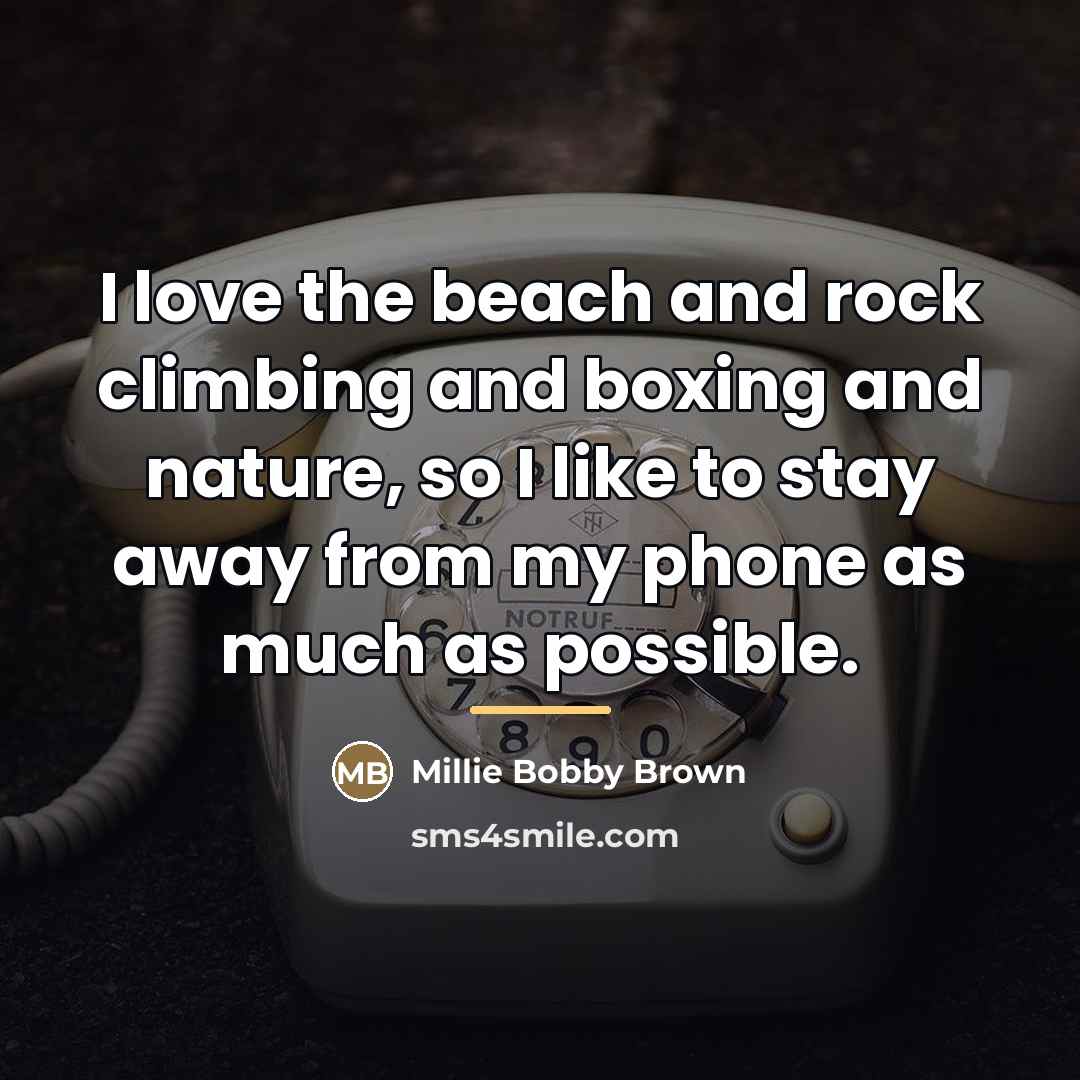 “I love the beach and rock climbing and boxing and…” quote by Millie Bobby Brown